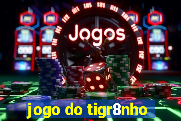 jogo do tigr8nho